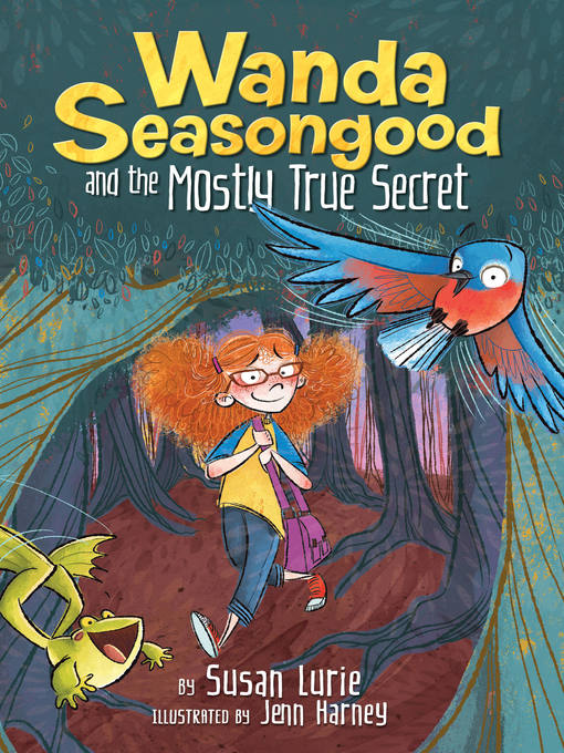 Title details for Wanda Seasongood and the Mostly True Secret by Susan Lurie - Wait list